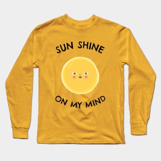 Sun shine on my mind - Sea Vacation Gift Long Sleeve T-Shirt